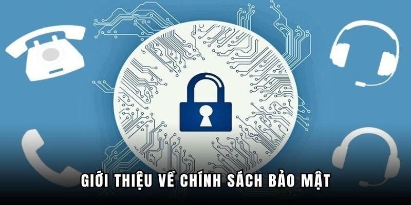 chinh-sach-bao-mat-giu-gin-quyen-loi-khach-hang-tuyet-doi
